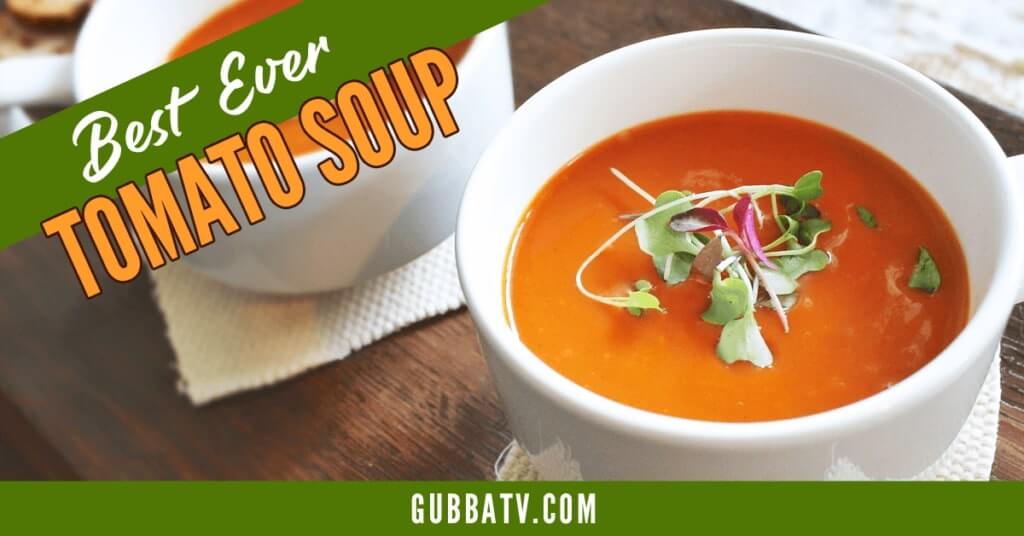 Best Tomato Soup Recipe Ever Gubba Homestead