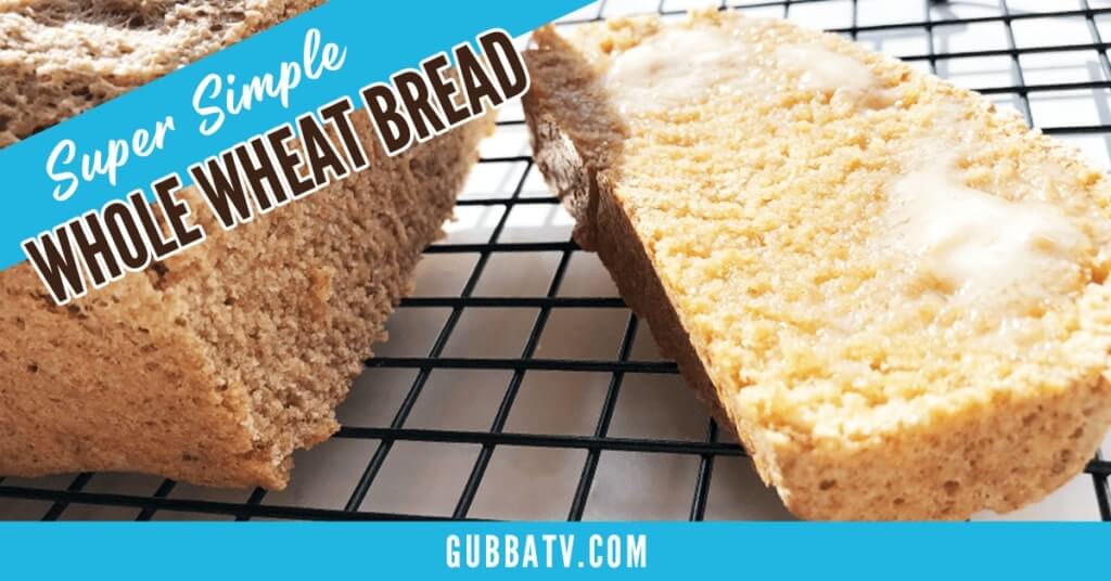 Super Simple Whole Wheat Bread - Gubba Homestead