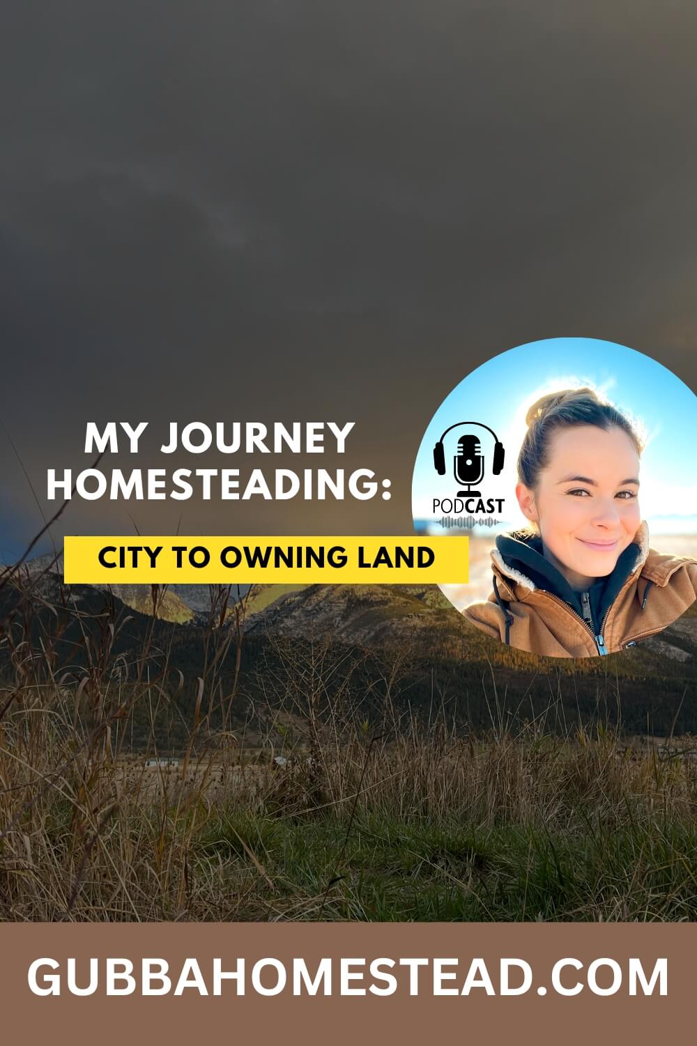 My Journey Homesteading: City to Owning Land