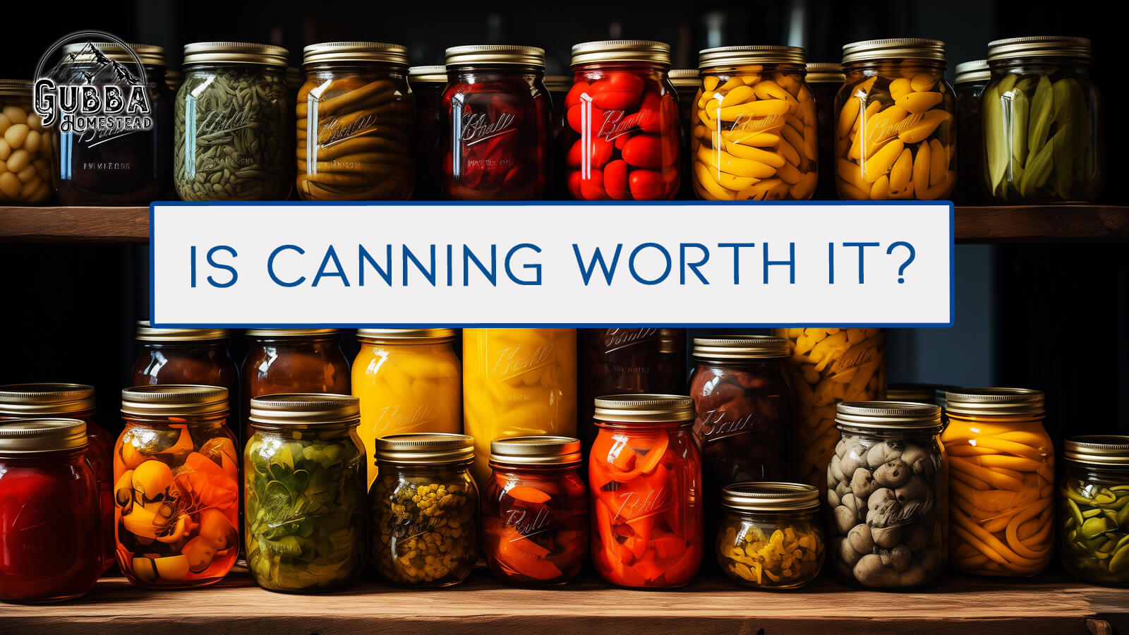 Is Canning Food Worth the Effort? A Comprehensive Analysis Gubba