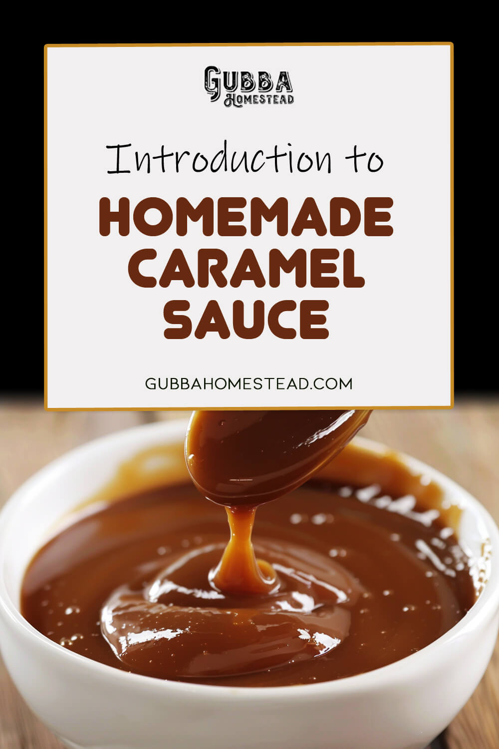 Introduction to Homemade Caramel Sauce