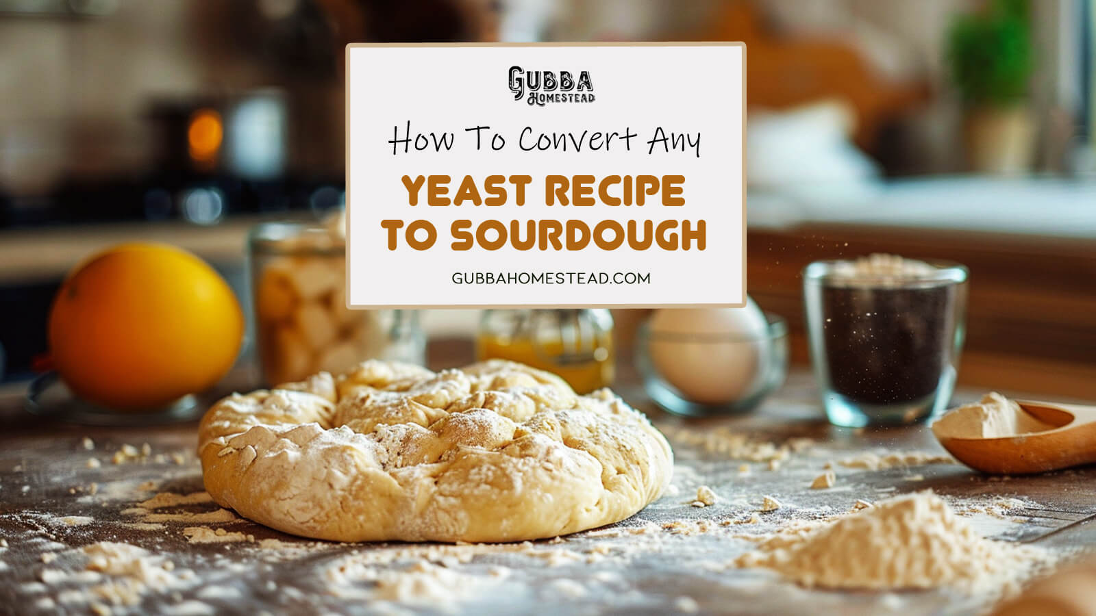 How to convert any yeast recipe to sourdough gubba homestead