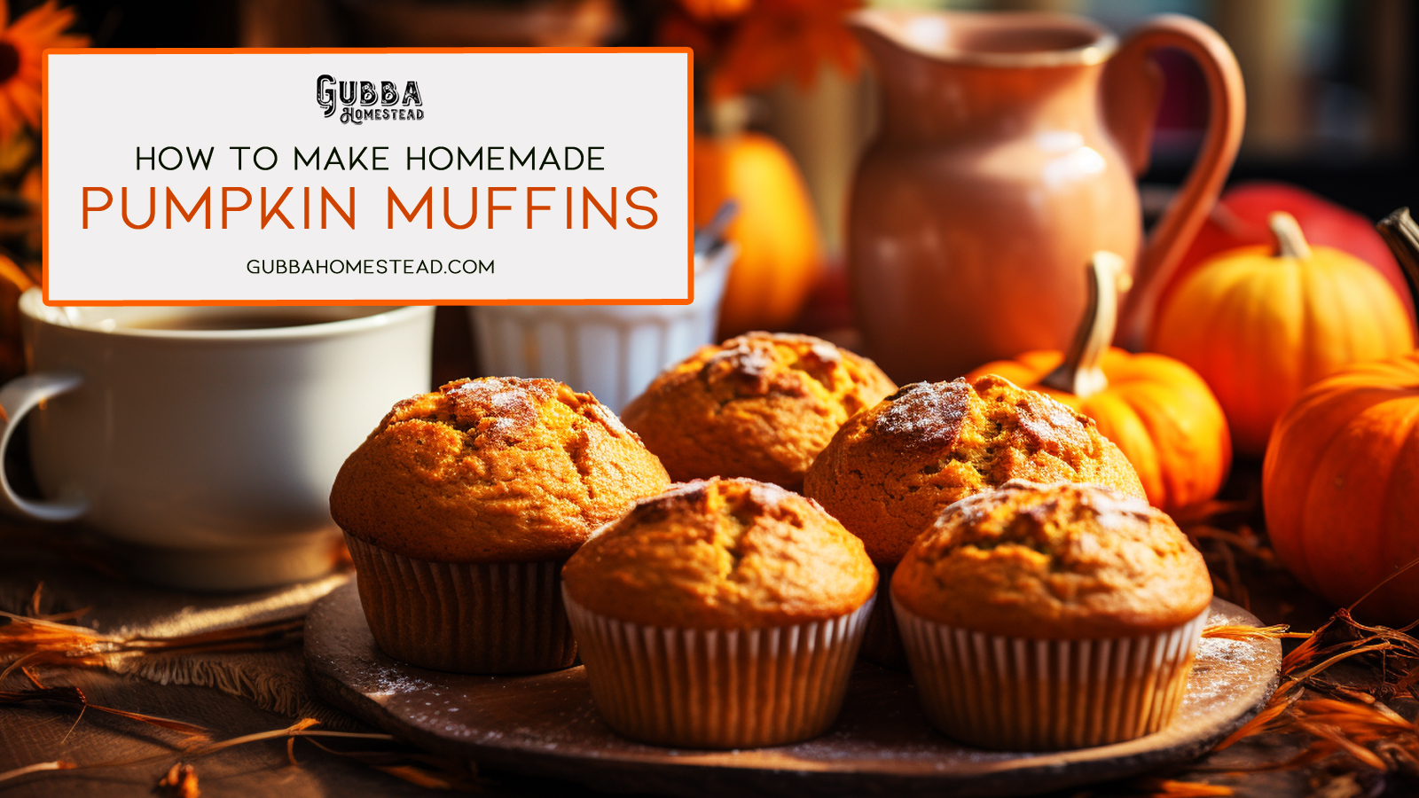 How to Make Homemade Pumpkin Muffins - Gubba Homestead